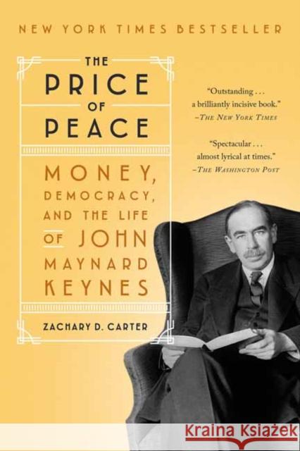 The Price of Peace: Money, Democracy, and the Life of John Maynard Keynes Zachary D. Carter 9780525509059 Random House USA Inc - książka