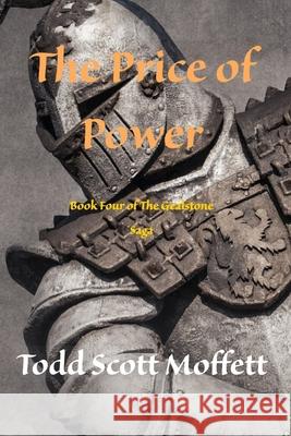 The Price of Power: Book Four of the Gealstone Saga Todd Scott Moffett 9781077301337 Independently Published - książka