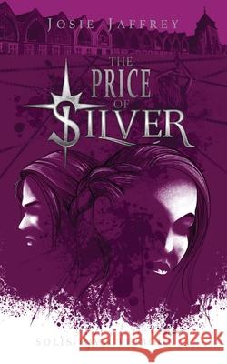 The Price of Silver Josie Jaffrey 9781913786175 Silver Sun Books - książka