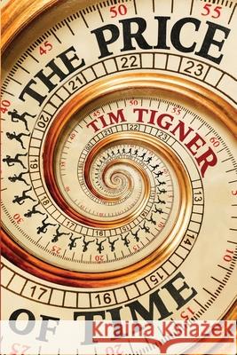 The Price of Time Tim Tigner 9781653381616 Independently Published - książka