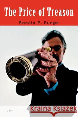 The Price of Treason Ronald E. Runge 9780595400638 iUniverse - książka