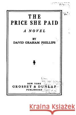 The Price She Paid David Graham Phillips 9781522986836 Createspace Independent Publishing Platform - książka