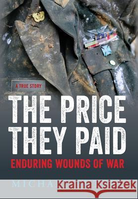 The Price They Paid: Enduring Wounds Of War Putzel, Michael 9780986132117 Trysail Publishing - książka