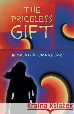 The Priceless Gift Hemalatha Gnanasekar 9789351280217 Gyan Books - książka