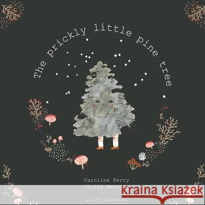 The prickly little pine tree Cecile Metzger Caroline Perry 9781733037815 R. R. Bowker - książka