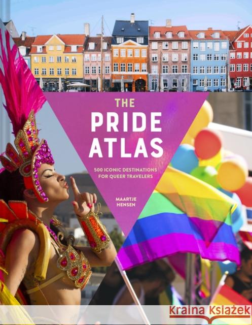 The Pride Atlas: 500 Iconic Destinations for Queer Travelers Maartje Hensen 9781797217550 Chronicle Books - książka