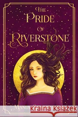 The Pride of Riverstone Mandy Schimelpfenig   9781737669623 Mandy Schimelpfenig - książka