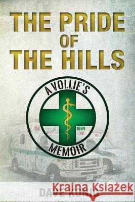 The Pride of the Hills: A Vollie's Memoir Dave Konig 9780991199716 Fifty One David 4 Life Media - książka