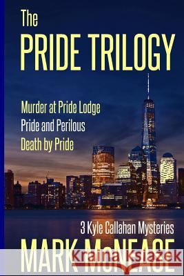 The Pride Trilogy: 3 Kyle Callahan Mysteries Mark McNease 9780991627981 Mademark Publishing - książka