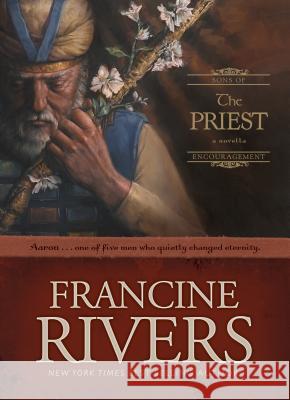 The Priest: Aaron Francine Rivers 9780842382656 Tyndale House Publishers - książka