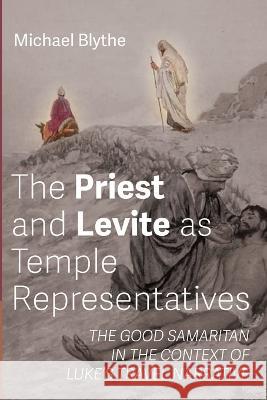The Priest and Levite as Temple Representatives Michael Blythe 9781666771404 Wipf & Stock Publishers - książka