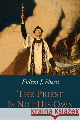 The Priest is Not His Own Sheen, Fulton J. 9781614279747 Martino Fine Books - książka