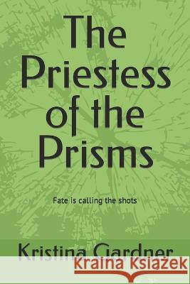 The Priestess of the Prisms Gardner Kristina Gardner 9798837160783 Independently published - książka