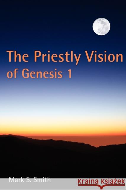 The Priestly Vision of Genesis I Mark S. Smith 9780800663735 Fortress Press - książka