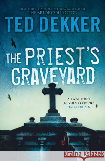 The Priest's Graveyard Ted Dekker 9781444724868  - książka