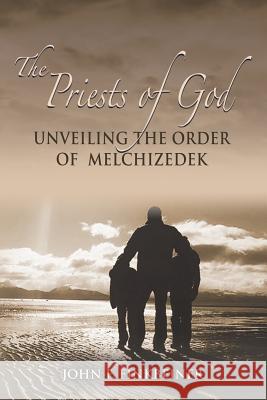 The Priests of God: Unveiling the Order of Melchizedek John F Finkbeiner 9781634925860 Booklocker.com - książka