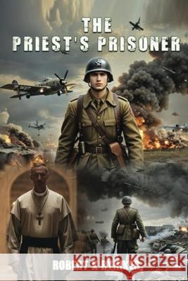 The Priest's Prisoner Robert K. Ryniker 9781964928616 Studio of Books LLC - książka