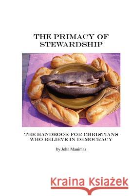 The Primacy of Stewardship John Manimas 9780982186046 J Manimas Publishing - książka