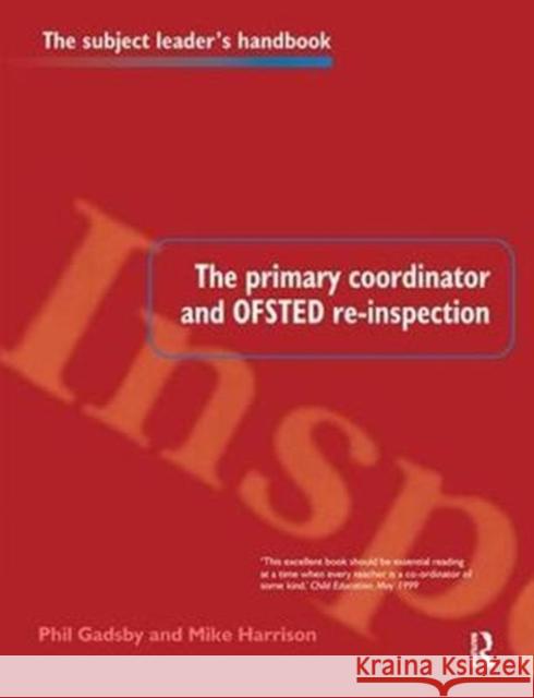 The Primary Coordinator and Ofsted Re-Inspection MR Phil Gadsby 9781138421714 Routledge - książka
