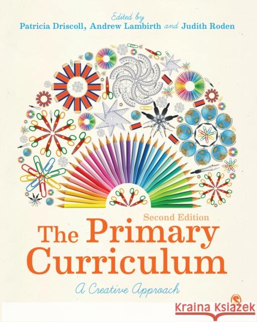 The Primary Curriculum: A Creative Approach Driscoll, Patricia 9781473903647 Sage Publications Ltd - książka