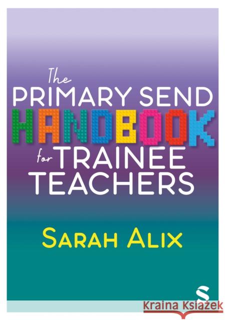 The Primary Send Handbook for Trainee Teachers Sarah Alix 9781529672695 Sage Publications Ltd - książka