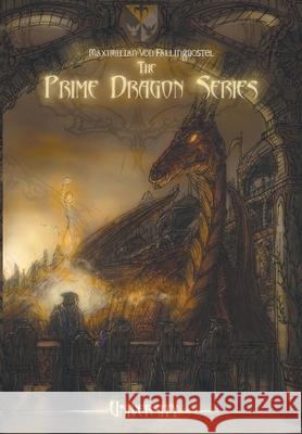 The Prime Dragon Series: University Von Fallingbostel, Maximilian 9781418496906 Authorhouse - książka