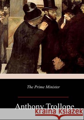 The Prime Minister Anthony Trollope 9781981360062 Createspace Independent Publishing Platform - książka