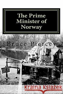 The Prime Minister of Norway Bruce W. Piercey 9781461098225 Createspace - książka