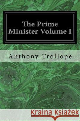 The Prime Minister Volume I Anthony Trollope 9781976010248 Createspace Independent Publishing Platform - książka