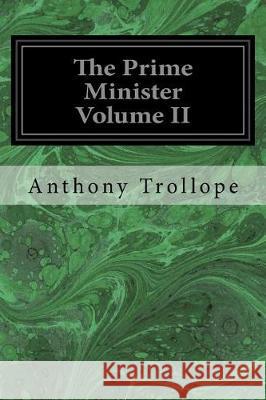 The Prime Minister Volume II Anthony Trollope 9781976010255 Createspace Independent Publishing Platform - książka