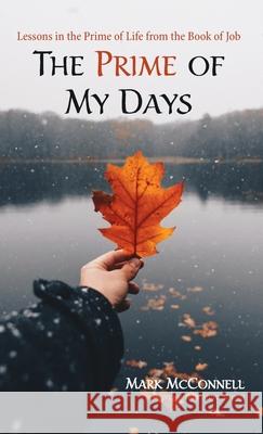 The Prime of My Days Mark McConnell Steve Stroup 9781725259539 Resource Publications (CA) - książka