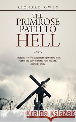 The Primrose Path to Hell Richard Owen 9781489729972 Liferich - książka