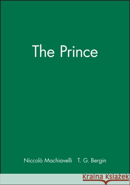 The Prince Niccolo Machiavelli Machiavelli                              Thomas G. Bergin 9780882950532 Harlan Davidson - książka