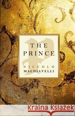 The Prince Niccolo Machiavelli 9781441413277 Createspace Independent Publishing Platform - książka