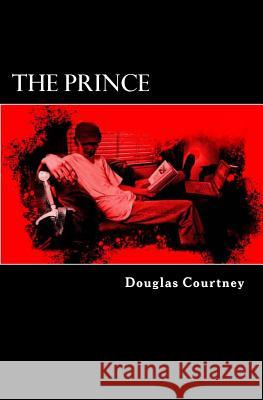 The Prince Douglas Courtney 9781482581041 Createspace - książka