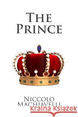 The Prince Niccolo Machiavelli 9781495299704 Createspace - książka
