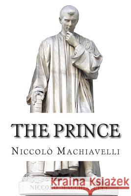 The Prince Niccolo Machiavelli 9781502729989 Createspace - książka