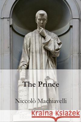 The Prince Niccolo Machiavelli 9781544634326 Createspace Independent Publishing Platform - książka