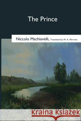 The Prince Niccolo Machiavelli W. K. Marriott 9781545067680 Createspace Independent Publishing Platform - książka