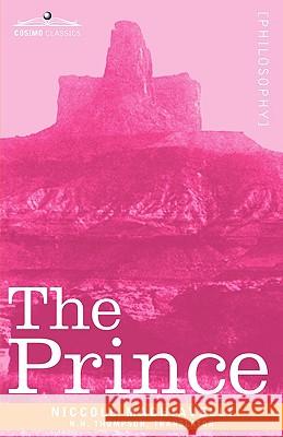 The Prince Niccolo Machiavelli (Lancaster University), N H Thompson 9781605203225 Cosimo Classics - książka