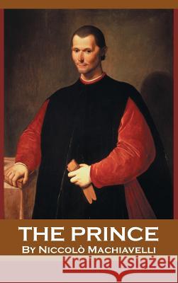 The Prince Niccolo Machiavelli William Kenaz Marriott Tony Darnell 9781680920475 12th Media Services - książka