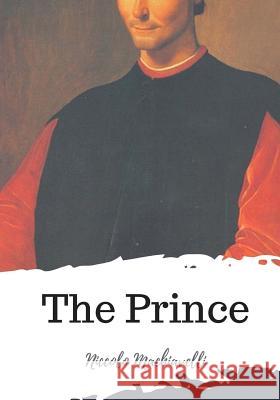 The Prince Niccolo Machiavelli W. K. Marriott 9781719581783 Createspace Independent Publishing Platform - książka