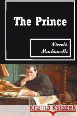 The Prince Niccolo Machiavelli 9781723441004 Createspace Independent Publishing Platform - książka