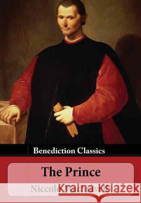 The Prince Niccolò Machiavelli 9781781395196 Benediction Classics - książka