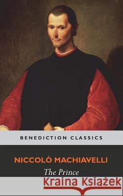 The Prince Niccolo Machiavelli 9781781397756 Benediction Classics - książka