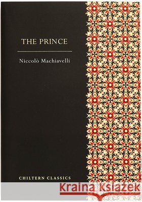 The Prince Niccolo Machiavelli 9781917940481 Chiltern Publishing - książka