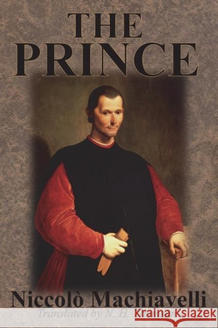 The Prince Niccolo Machiavelli N. H. Thomson 9781945644535 Value Classic Reprints - książka