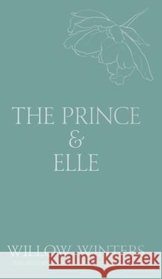 The Prince & Elle: The Beast & His Beauty Willow Winters 9798885925334 Willow Winters Publishing LLC - książka