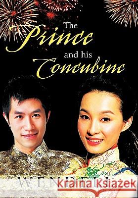 The Prince and His Concubine Wendell 9781426941603 Trafford Publishing - książka