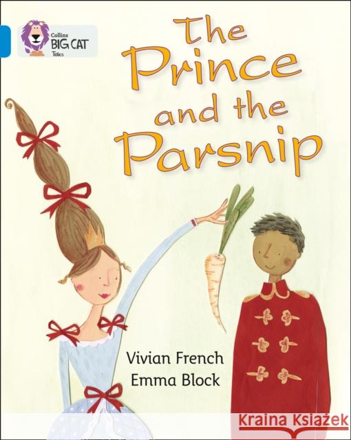 The Prince and the Parsnip: Band 04/Blue Vivian French 9780007512843 HarperCollins Publishers - książka